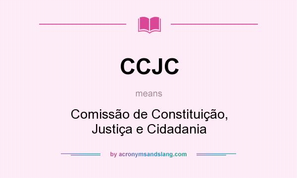 What does CCJC mean? It stands for Comissão de Constituição, Justiça e Cidadania