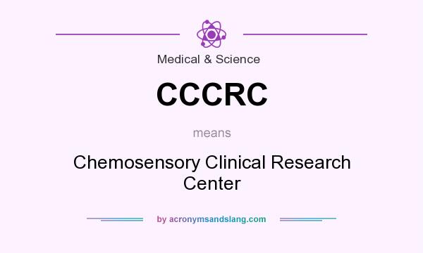 What does CCCRC mean? It stands for Chemosensory Clinical Research Center