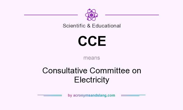 What does CCE mean? It stands for Consultative Committee on Electricity