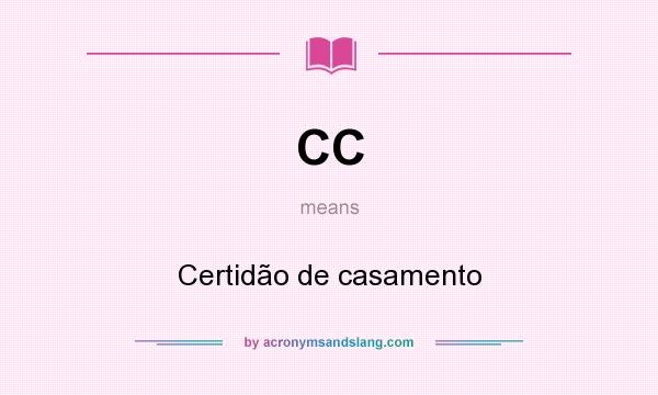 What does CC mean? It stands for Certidão de casamento