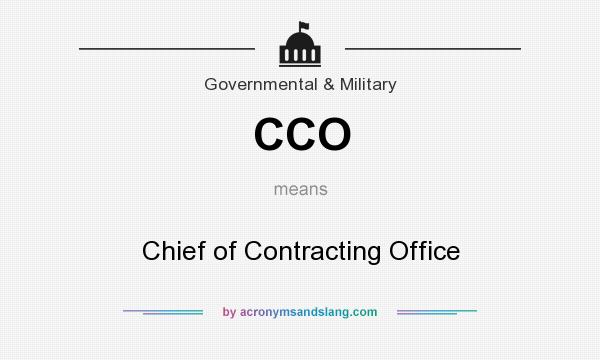 What does CCO mean? It stands for Chief of Contracting Office