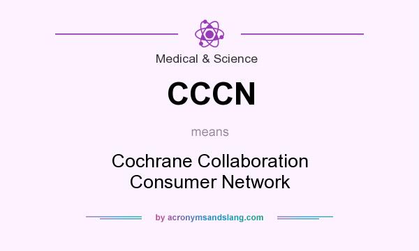 What does CCCN mean? It stands for Cochrane Collaboration Consumer Network