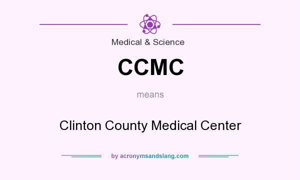 What does CCMC mean? It stands for Clinton County Medical Center