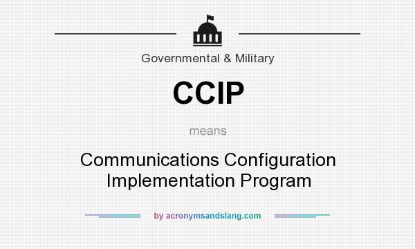 What does CCIP mean? It stands for Communications Configuration Implementation Program