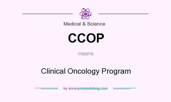 What does CCOP mean? It stands for Clinical Oncology Program