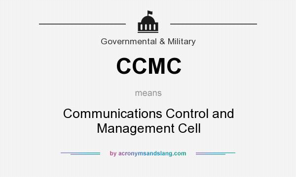 What does CCMC mean? It stands for Communications Control and Management Cell