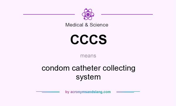 What does CCCS mean? It stands for condom catheter collecting system