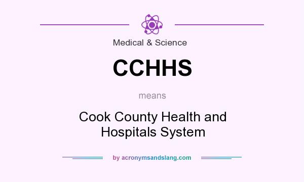 What does CCHHS mean? It stands for Cook County Health and Hospitals System