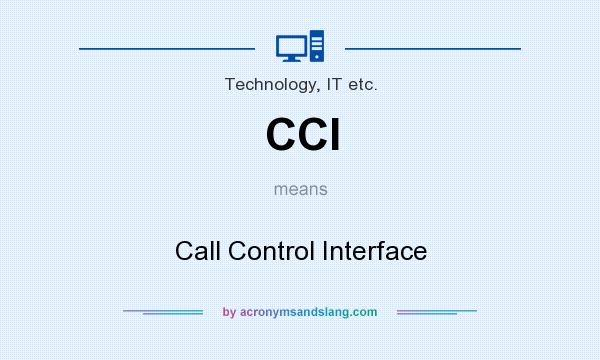 What does CCI mean? It stands for Call Control Interface