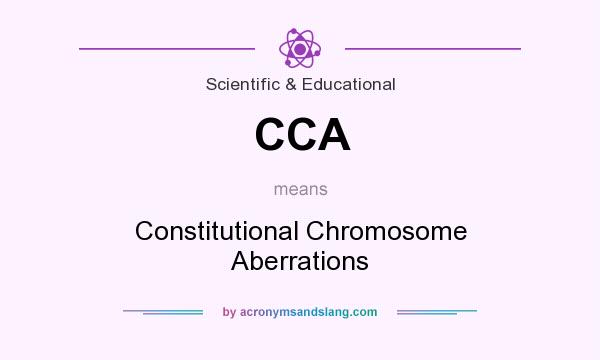 What does CCA mean? It stands for Constitutional Chromosome Aberrations