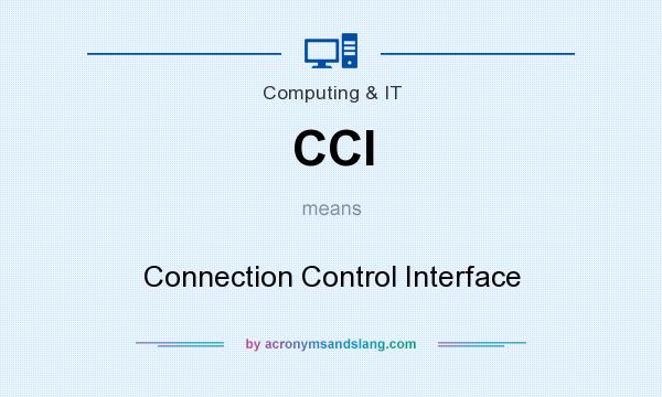 What does CCI mean? It stands for Connection Control Interface