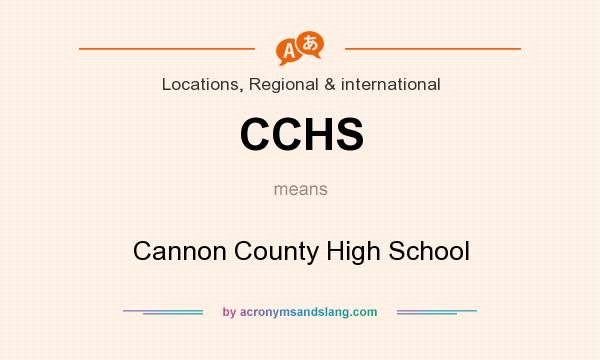 What does CCHS mean? It stands for Cannon County High School