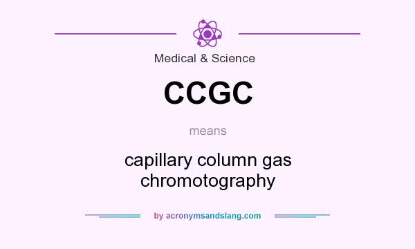 What does CCGC mean? It stands for capillary column gas chromotography