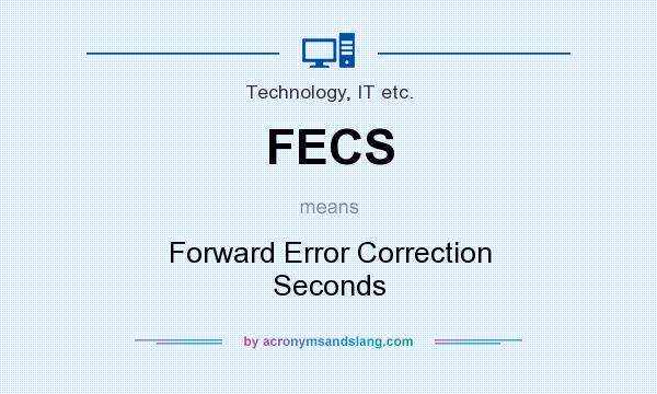 What does FECS mean? It stands for Forward Error Correction Seconds