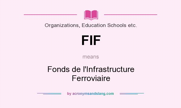 What does FIF mean? It stands for Fonds de l`Infrastructure Ferroviaire