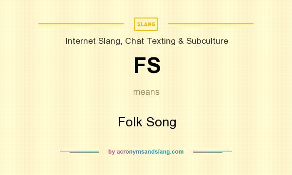 What does FS mean? It stands for Folk Song