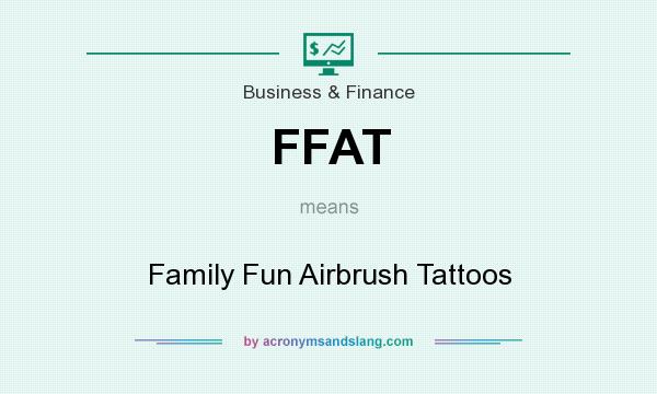 What does FFAT mean? It stands for Family Fun Airbrush Tattoos
