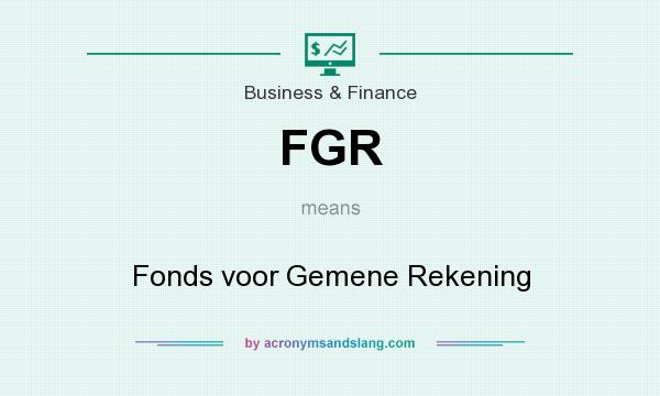 What does FGR mean? It stands for Fonds voor Gemene Rekening