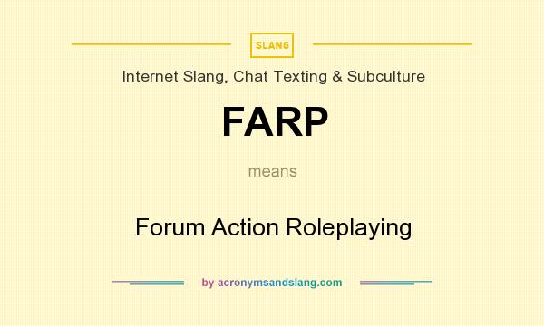 What does FARP mean? It stands for Forum Action Roleplaying