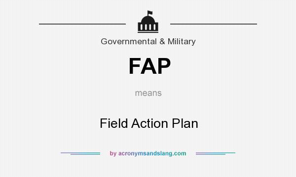 What does FAP mean? It stands for Field Action Plan