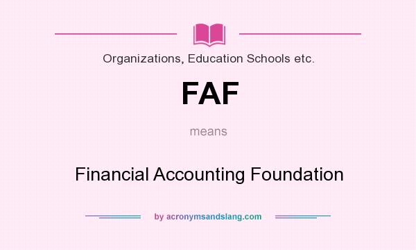 What does FAF mean? It stands for Financial Accounting Foundation