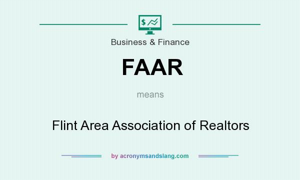 What does FAAR mean? It stands for Flint Area Association of Realtors