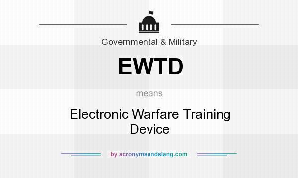 What does EWTD mean? It stands for Electronic Warfare Training Device