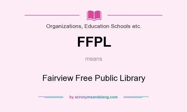 What does FFPL mean? It stands for Fairview Free Public Library