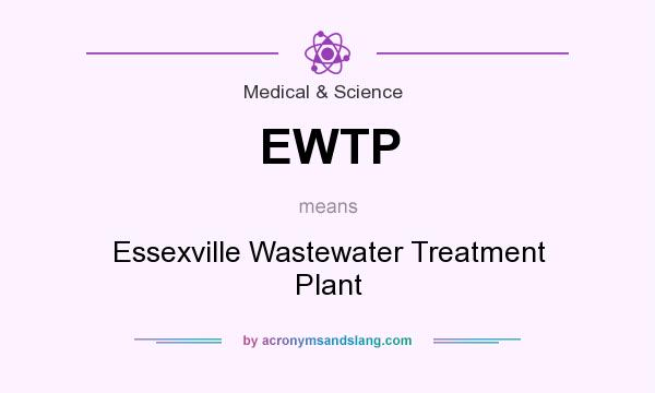 What does EWTP mean? It stands for Essexville Wastewater Treatment Plant