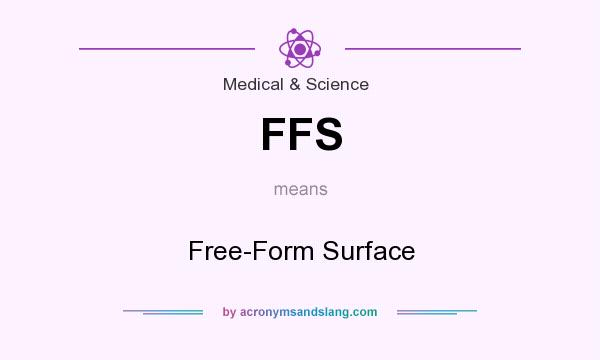 What does FFS mean? It stands for Free-Form Surface