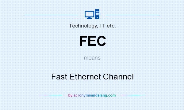 What does FEC mean? It stands for Fast Ethernet Channel