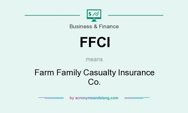 What does FFCI mean? It stands for Farm Family Casualty Insurance Co.