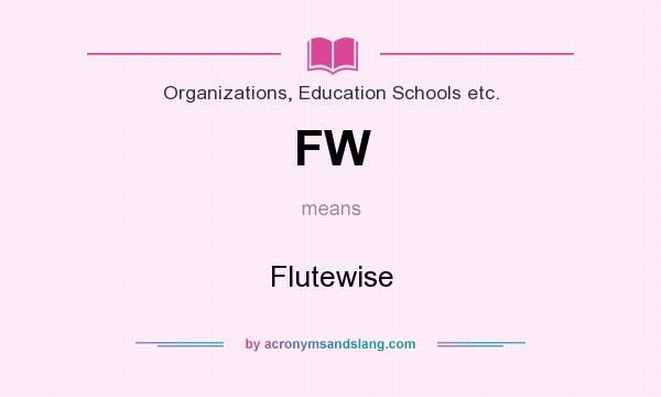 What does FW mean? It stands for Flutewise
