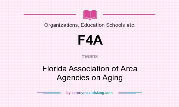 What does F4A mean? It stands for Florida Association of Area Agencies on Aging