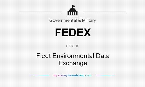 What does FEDEX mean? It stands for Fleet Environmental Data Exchange