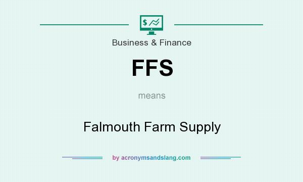 What does FFS mean? It stands for Falmouth Farm Supply