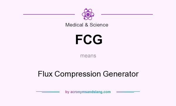 What does FCG mean? It stands for Flux Compression Generator