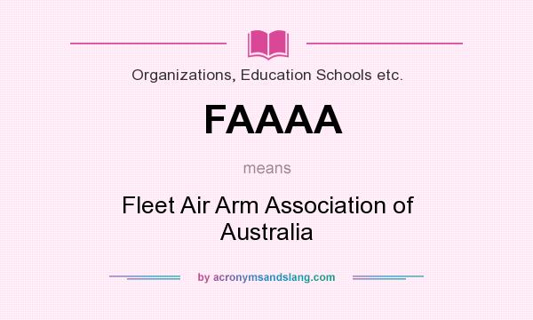 What does FAAAA mean? It stands for Fleet Air Arm Association of Australia