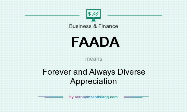 What does FAADA mean? It stands for Forever and Always Diverse Appreciation