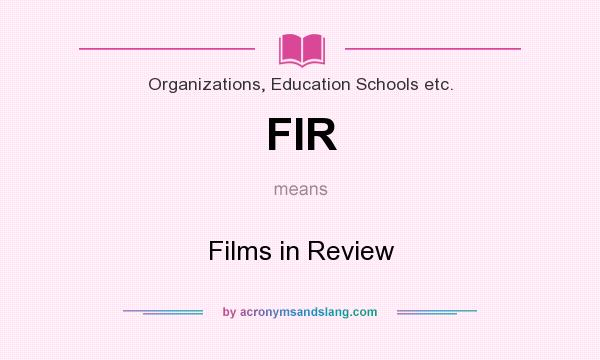 What does FIR mean? It stands for Films in Review