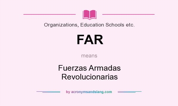 What does FAR mean? It stands for Fuerzas Armadas Revolucionarias