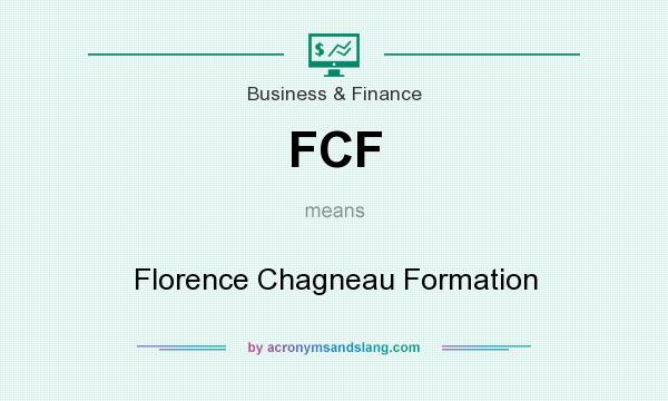 What does FCF mean? It stands for Florence Chagneau Formation