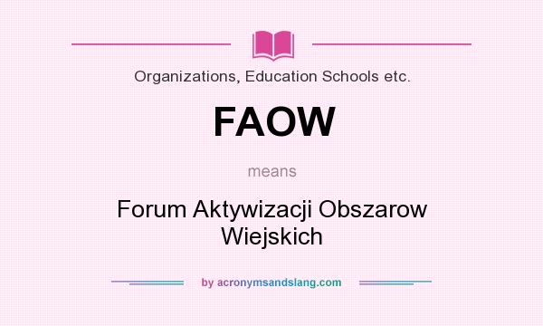 What does FAOW mean? It stands for Forum Aktywizacji Obszarow Wiejskich