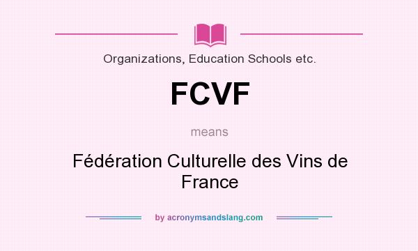 What does FCVF mean? It stands for Fédération Culturelle des Vins de France