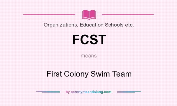What does FCST mean? It stands for First Colony Swim Team