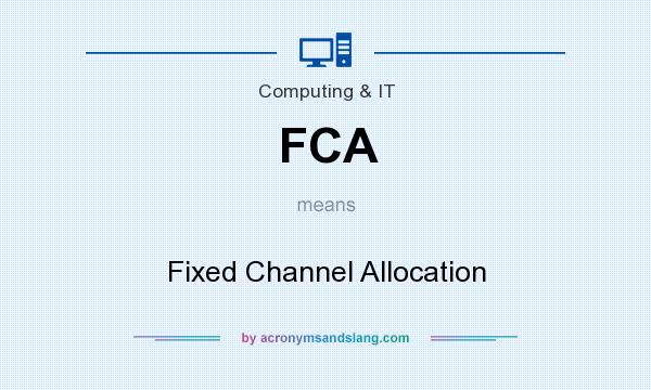 What does FCA mean? It stands for Fixed Channel Allocation
