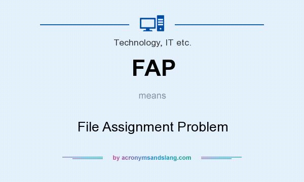 What does FAP mean? It stands for File Assignment Problem