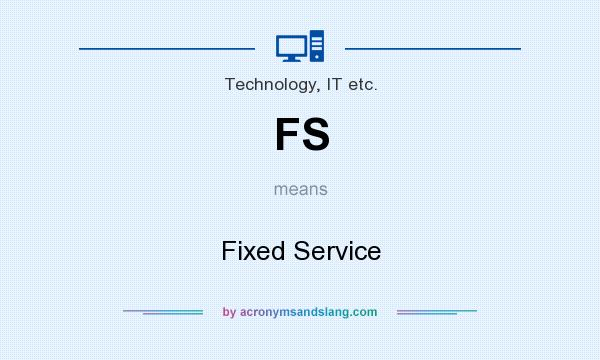 What does FS mean? It stands for Fixed Service