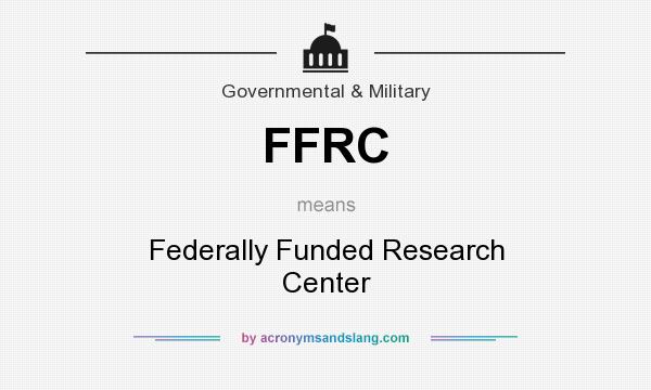 What does FFRC mean? It stands for Federally Funded Research Center