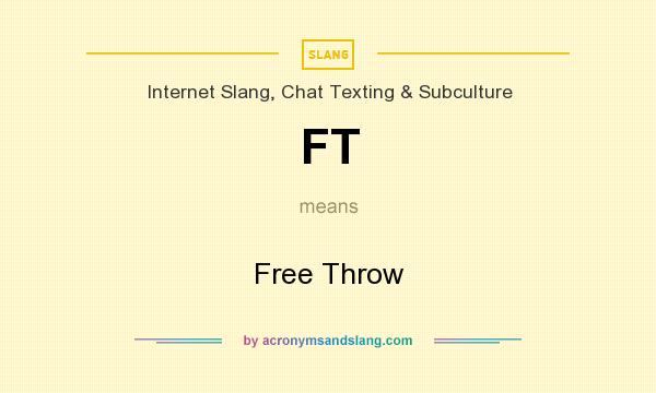 What does FT mean? It stands for Free Throw